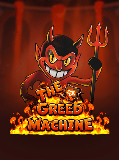 THE GREED MACHINE